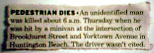 Newspaper clipping: “PEDESTRIAN DIES · An unidentified man was killed about 6 a.m. Thursday when he was hit by a minivan at the intersection of Brookhurst Street and Yorktown Avenue in Huntington Beach. The driver wasn't cited.”