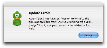 “Update Error! Adium does not have permission to write to the application's directory! Are you running off a disk image? If not, ask your system administrator for help.”
